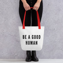 Load image into Gallery viewer, Be a Good Human Tote bag