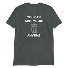 Load image into Gallery viewer, You Can Take Me Out Short-Sleeve Adult Unisex T-Shirt