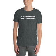 Load image into Gallery viewer, I Like Big Books Short-Sleeve Adult Unisex T-Shirt