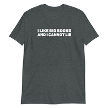 Load image into Gallery viewer, I Like Big Books Short-Sleeve Adult Unisex T-Shirt