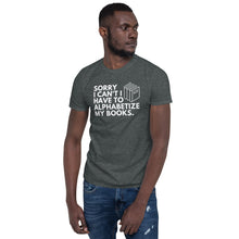 Load image into Gallery viewer, Sorry I Can't Short-Sleeve Adult Unisex T-Shirt