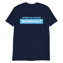 Load image into Gallery viewer, When in Doubt Workout Adult Unisex T-Shirt