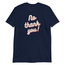 Load image into Gallery viewer, No Thank You Short-Sleeve Adult Unisex T-Shirt