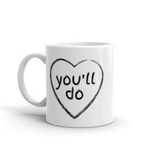 Load image into Gallery viewer, You'll Do Heart Mug