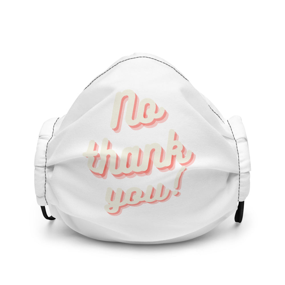 No Thank You Premium Face Mask