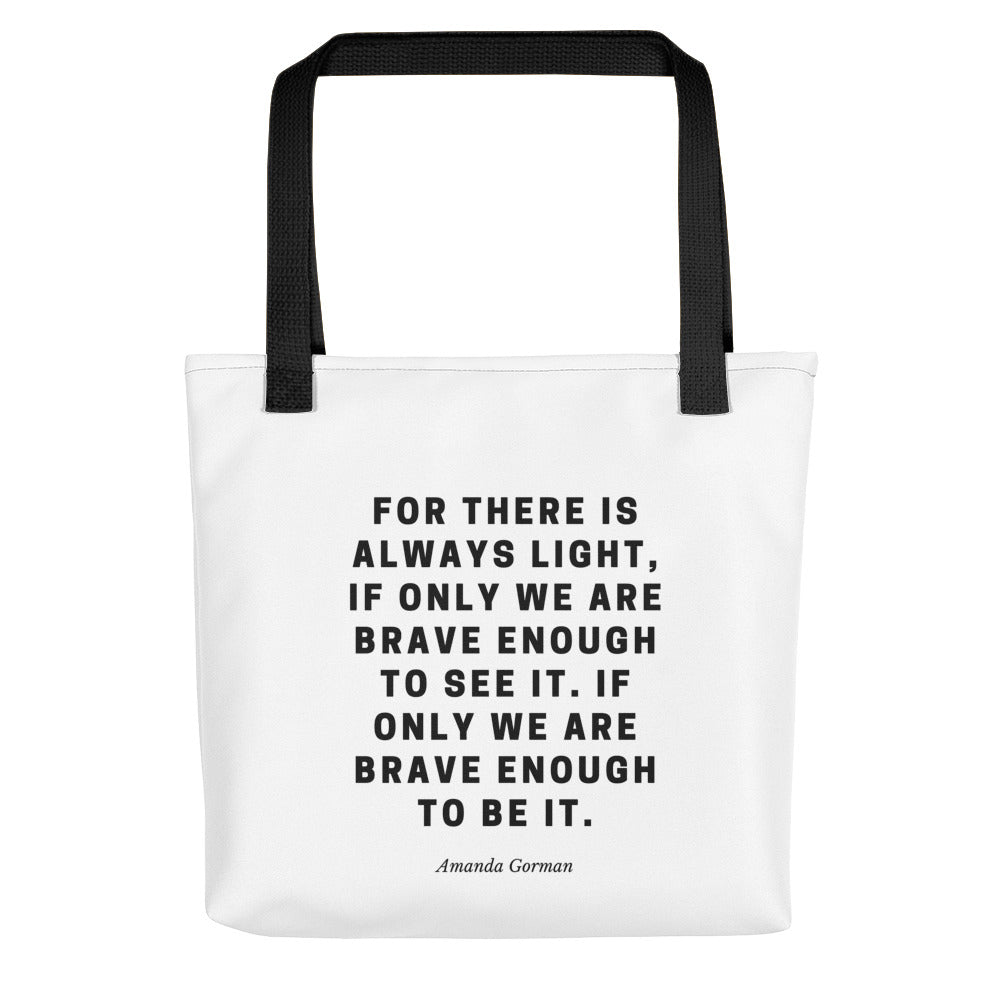 There Is Always Light Tote Bag