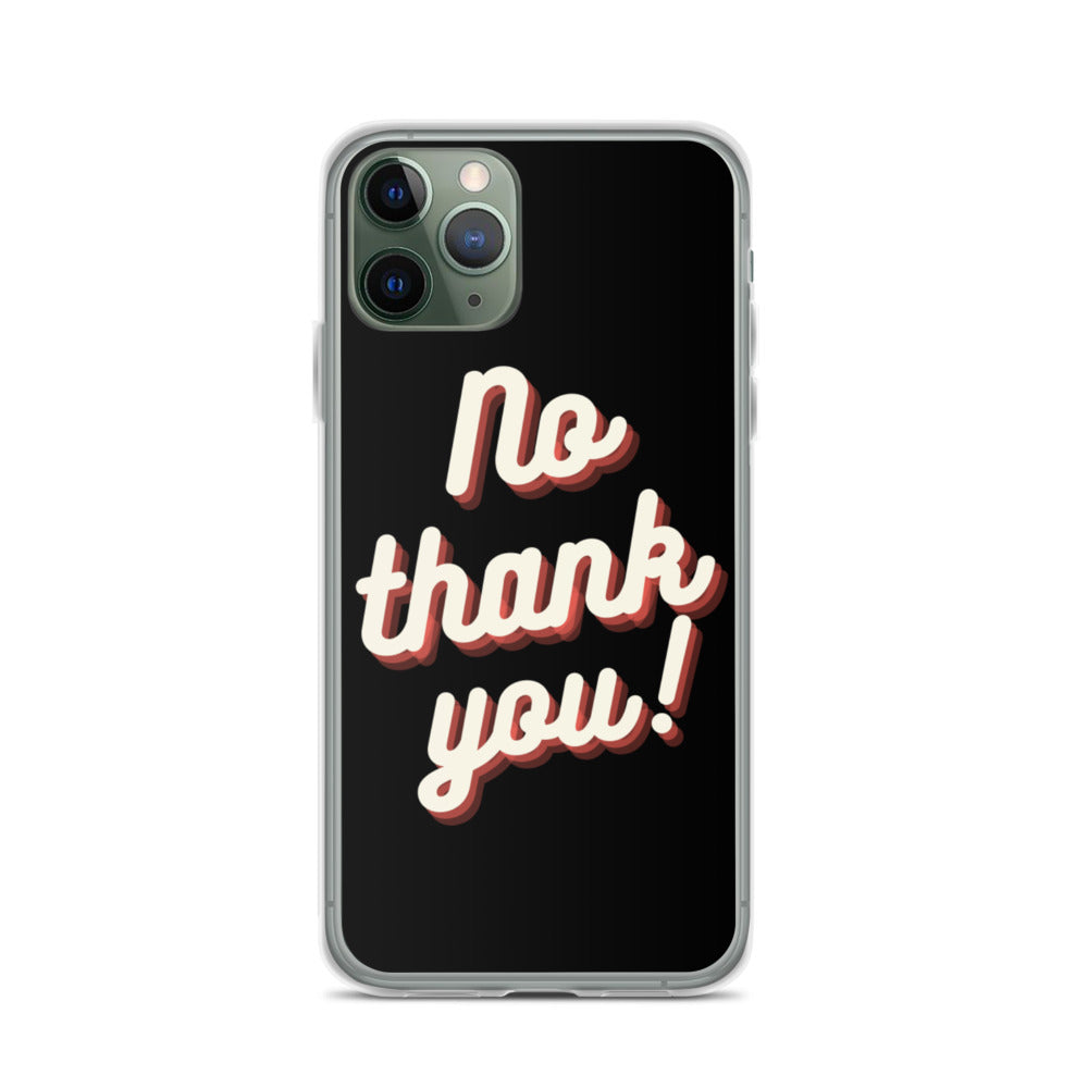 No Thank You iPhone Case