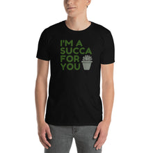 Load image into Gallery viewer, I&#39;m a Succa for You Succulent Adult Unisex T-Shirt
