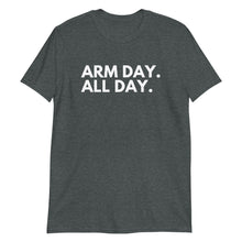 Load image into Gallery viewer, Arm Day All Day Short-Sleeve Adult Unisex T-Shirt
