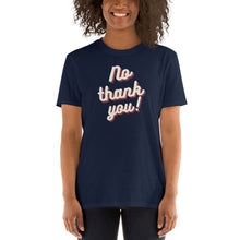 Load image into Gallery viewer, No Thank You Short-Sleeve Adult Unisex T-Shirt
