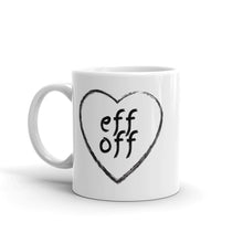 Load image into Gallery viewer, Eff Off Heart Mug
