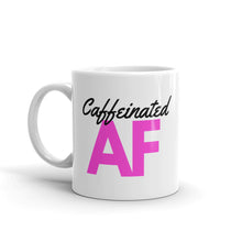 Load image into Gallery viewer, Caffeinated AF Mug
