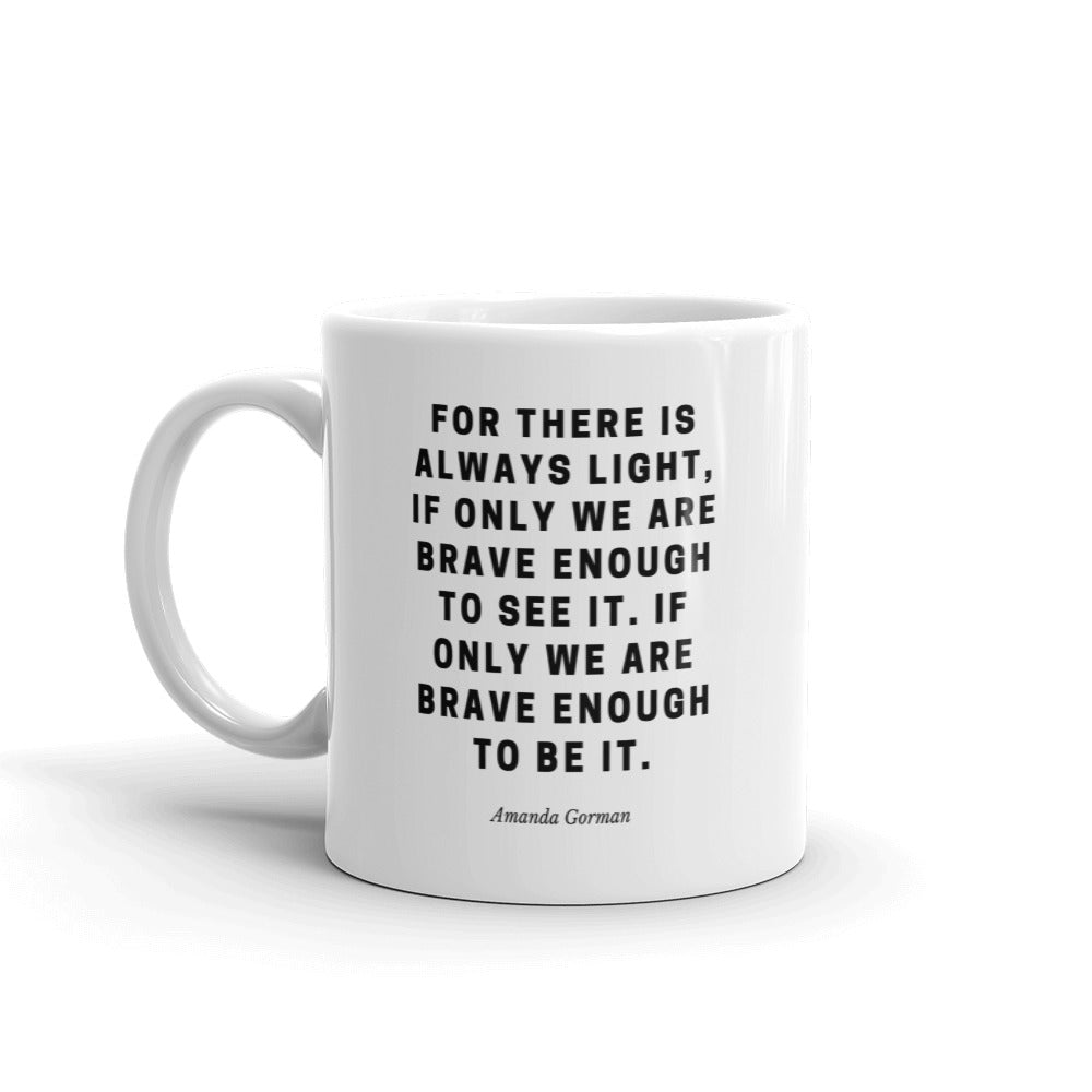 There Is Always Light Mug