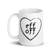 Load image into Gallery viewer, Eff Off Heart Mug
