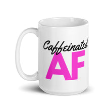 Load image into Gallery viewer, Caffeinated AF Mug
